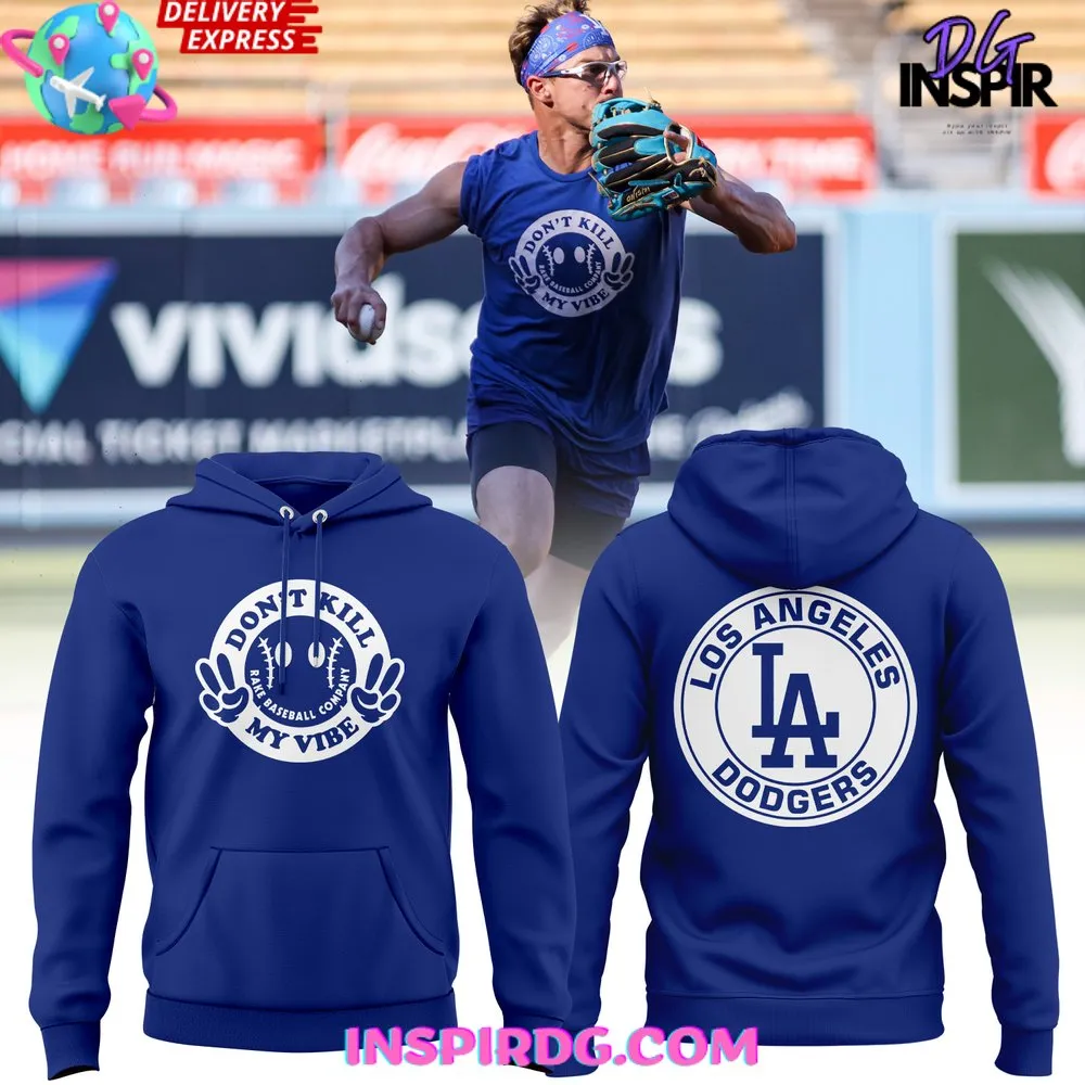 -Los Angeles Dodgers Don’t Kill My Vibe Limited Edition Hoodie