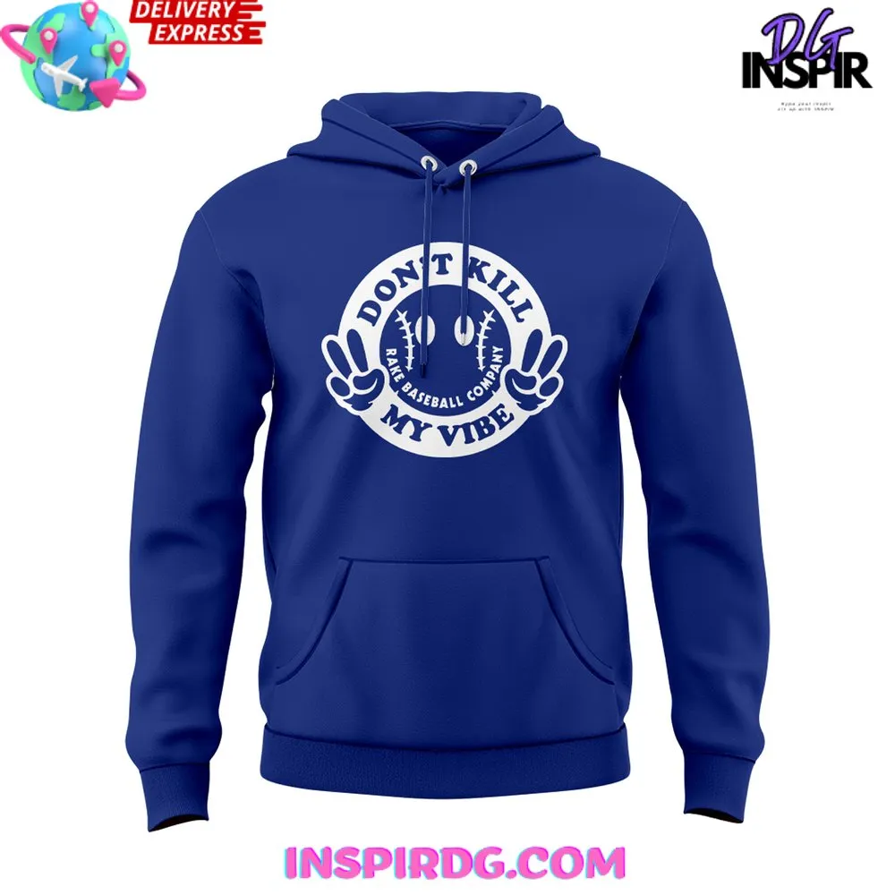 -Los Angeles Dodgers Don’t Kill My Vibe Limited Edition Hoodie